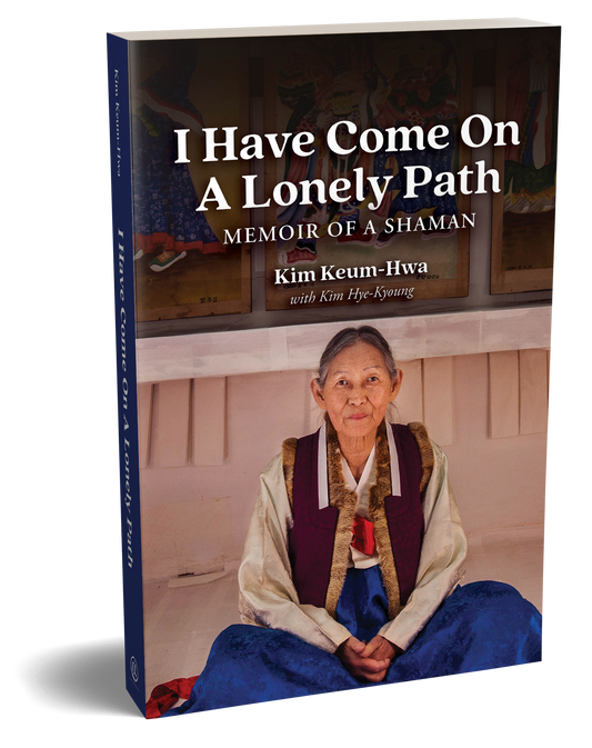 I Have Come on a Lonely Path: Memoir of a Shaman