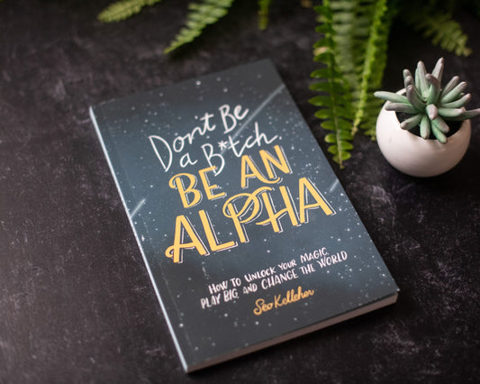 “Don’t Be a B*tch, Be an Alpha” Book